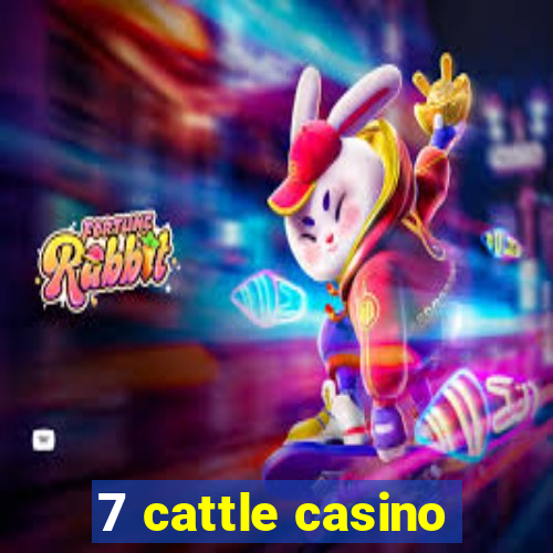 7 cattle casino